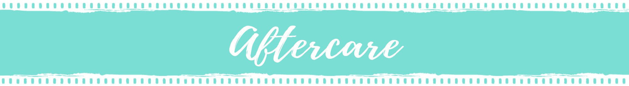 Aftercare